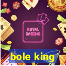 bole king